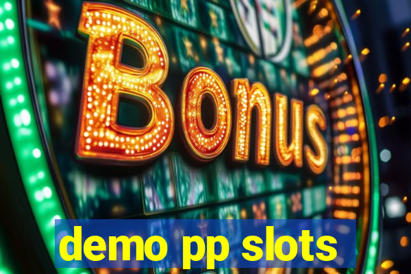 demo pp slots